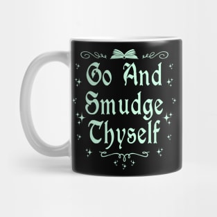 Go and Smudge Yourself Mug